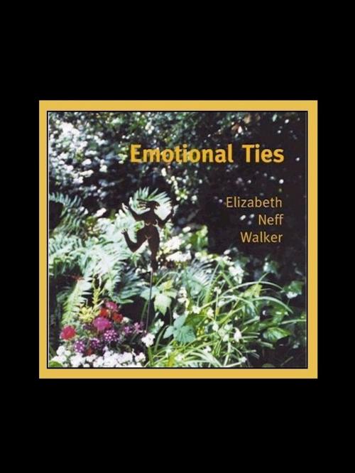 Cover of the book Emotional Ties by Elizabeth Neff Walker, Belgrave House