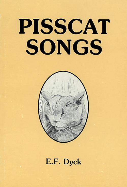 Cover of the book Pisscat Songs by E. F. Dyck, Brick Books