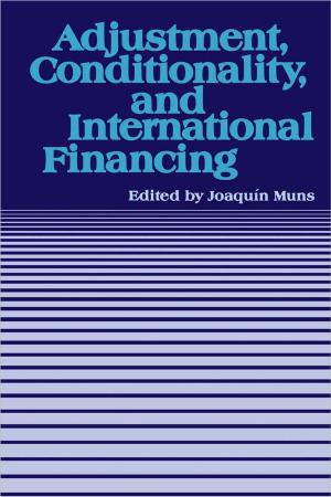 Cover of the book Adjustment, Conditionality, and International Financing: Papers Presented at the Seminar on "The Role of the International Monetary Fund in the Adjustment Process" held in Vina del Mar, Chile, April 5-8, 1983 by International Monetary Fund. External Relations Dept.