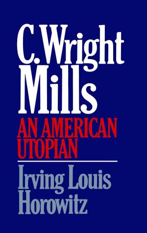 Cover of the book C Wright Mills An American Utopia by Adam Seligman