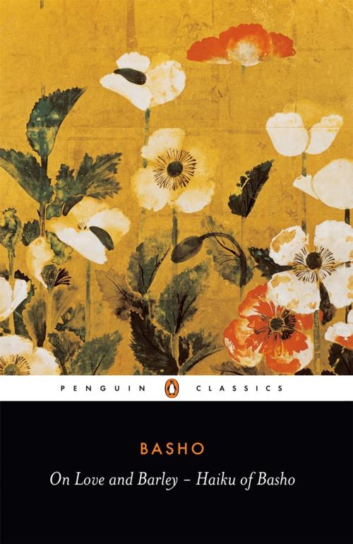 Cover of the book On Love and Barley by Matsuo Basho, Penguin Books Ltd