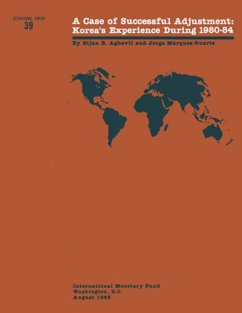 Cover of the book A Case of Successful Adjustment: Korea's Experience During 1980-84 by Jorge Mr. Márquez-Ruarte, Bijan Aghevli, INTERNATIONAL MONETARY FUND