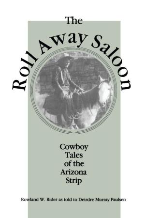 Cover of the book Roll Away Saloon by Peggy O'Neill, Cindy Moore, Brian Huot
