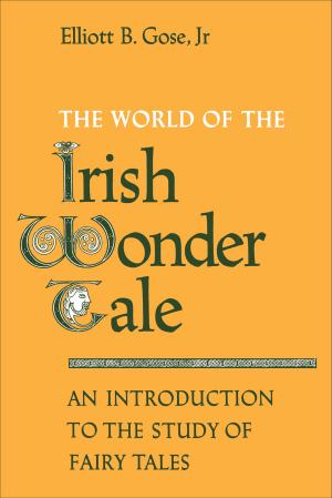 Cover of the book The World of the Irish Wonder Tale by Peter Hartey