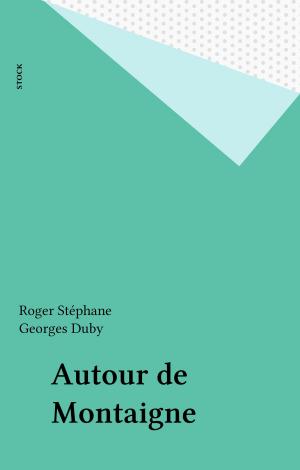 Cover of the book Autour de Montaigne by Frédéric Durand