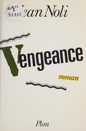Cover of the book Vengeance by François d' Aubert