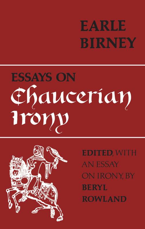 Cover of the book Essays on Chaucerian Irony by Earle Birney, University of Toronto Press, Scholarly Publishing Division