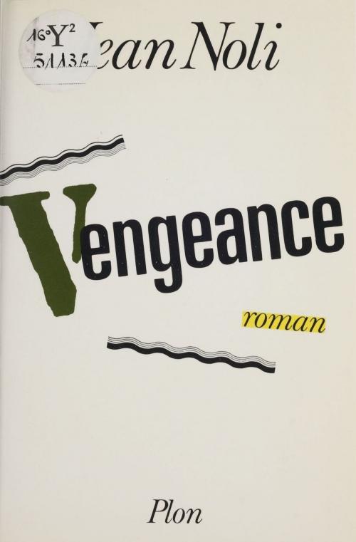 Cover of the book Vengeance by Jean Noli, Plon (réédition numérique FeniXX)