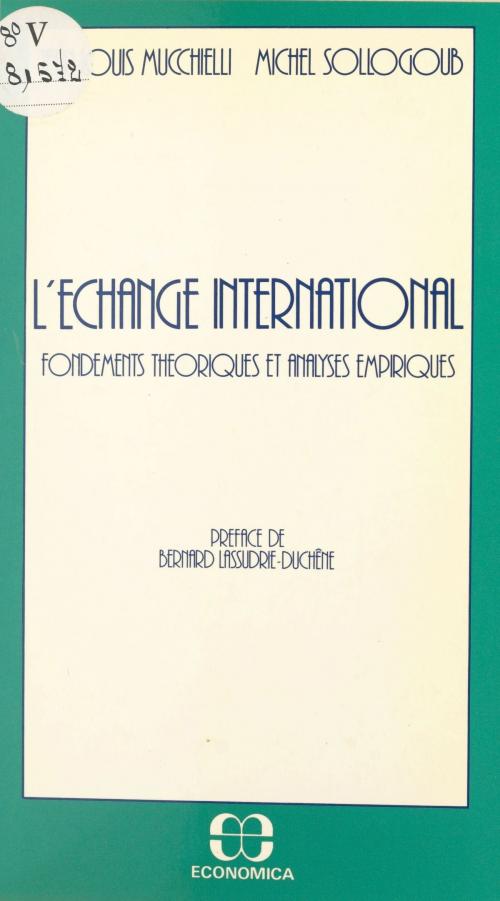 Cover of the book L'échange international : fondements théoriques et analyses empiriques by Jean-Louis Mucchielli, Michel Sollogoub, FeniXX réédition numérique