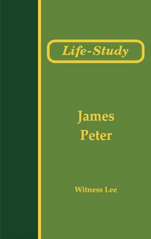 Cover of the book Life-Study of James and the Epistles of Peter by Witness Lee, Living Stream Ministry