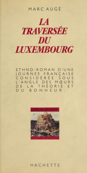 Cover of the book La traversée du Luxembourg (2) by Benoît Chantre, Jacques Lévy
