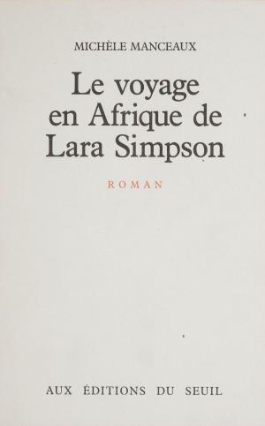 Cover of the book Le Voyage en Afrique de Lara Simpson by André Jardin, André-Jean Tudesq, Michel Winock