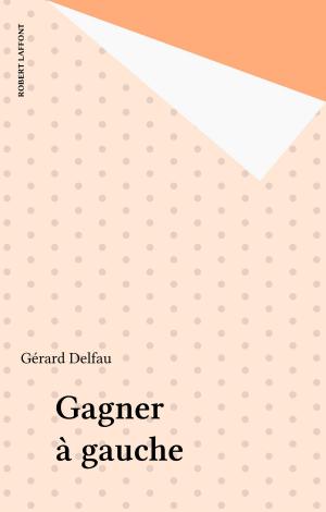 Cover of the book Gagner à gauche by Albert Slosman, Francis Mazière