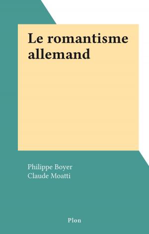Cover of the book Le romantisme allemand by Michel Brice, Gérard de Villiers