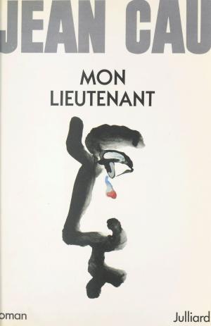 Cover of the book Mon lieutenant by Jean-Marc Roberts, Jacques Chancel
