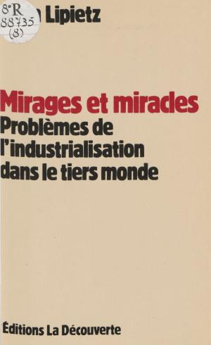 Cover of the book Mirages et Miracles by Reporters sans frontières, Louis Joinet, Renaud de La Brosse