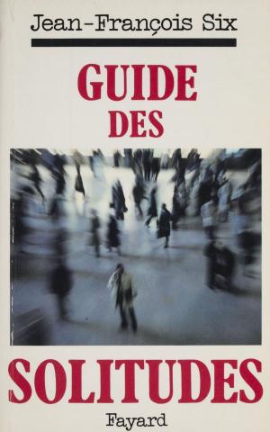 Cover of the book Guide des solitudes by Pierre Joxe, Jean-Pierre Laverrière