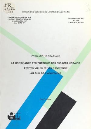Cover of the book Dynamique spatiale : La Croissance périphérique des espaces urbains by Pierre Solié