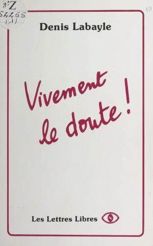Cover of the book Vivement le doute ! by Association française de philosophie du droit