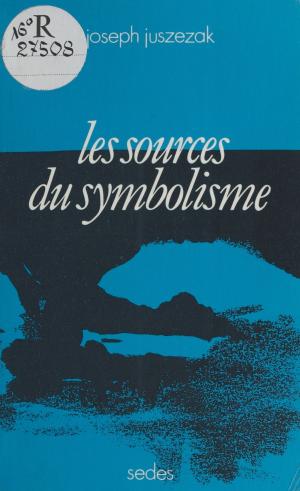 Cover of the book Les Sources du symbolisme by Paul Vergez, Patrick Meney