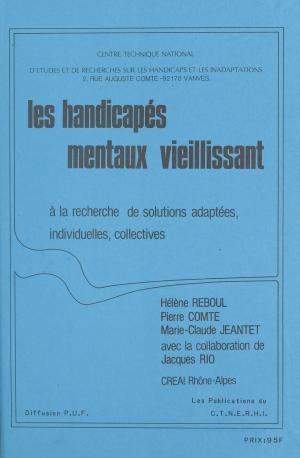 Cover of the book Les handicapés mentaux vieillissant : à la recherche de solutions adaptées, individuelles, collectives by Émile Caille, René Le Senne