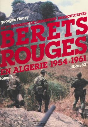 Cover of the book Le 1er Régiment de chasseurs parachutistes (3) : Bérets rouges en Algérie, 1954-1961. Liban 83 by André Valmont
