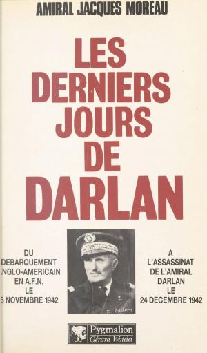 Cover of the book Les derniers jours de Darlan by Michel Musolino