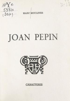 Cover of the book Joan Pepin by Sylvie Chialva, Bruno Durocher