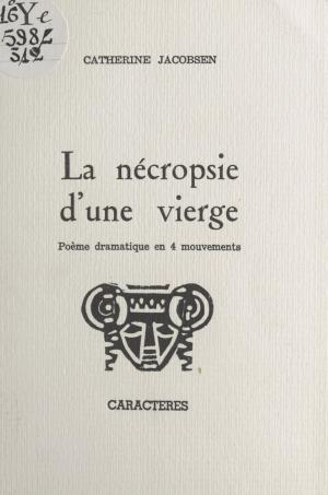 Cover of the book La nécropsie d'une vierge by Jean Laugier, Bruno Durocher