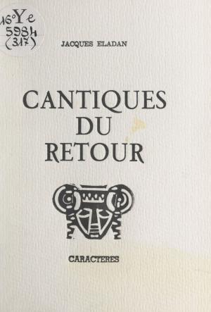 Cover of the book Cantiques du retour by François Duparc, Bruno Durocher