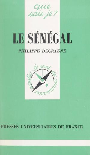 Cover of the book Le Sénégal by François Cavallier, Pascal Gauchon, Frédéric Laupies