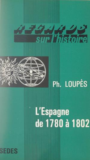 Cover of the book L'Espagne de 1780 à 1802 by Émile Callot