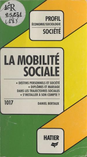 Cover of the book La mobilité sociale by Pascal Debailly, Georges Décote