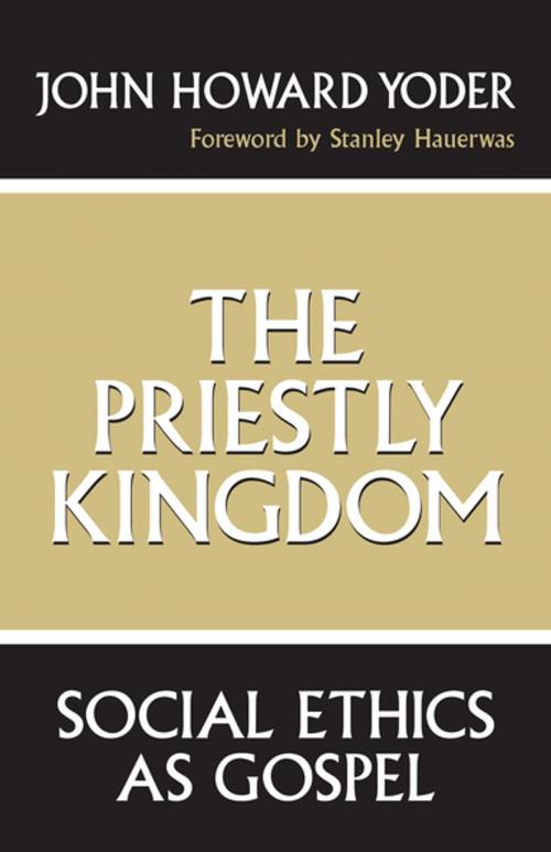 Cover of the book The Priestly Kingdom by John Howard Yoder, University of Notre Dame Press