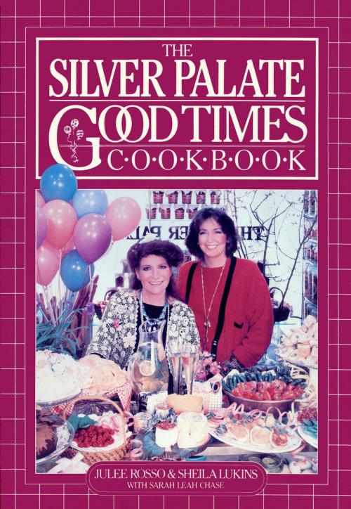 Cover of the book Silver Palate Good Times Cookbook by Sheila Lukins, Sarah Leah Chase, Julee Rosso, Workman Publishing Company