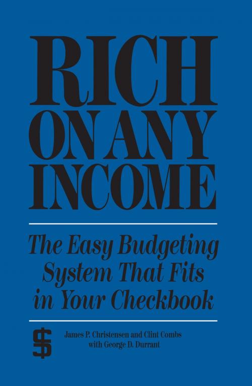 Cover of the book Rich on any Income by Christensen, James P., Combs, Clint, Durrant, George D., Deseret Book Company