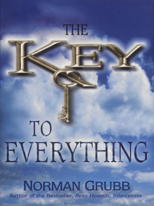 Cover of the book The Key to Everything by Norman Grubb, CLC Publications