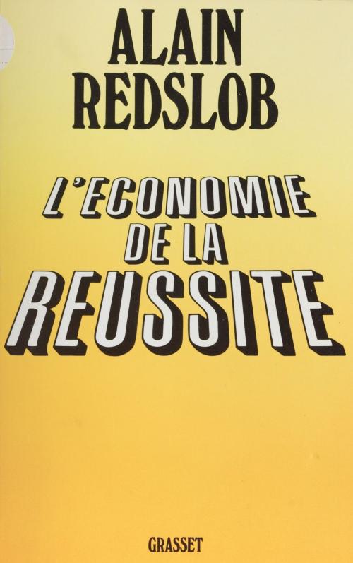 Cover of the book L'Économie de la réussite by Alain Redslob, Grasset (réédition numérique FeniXX)