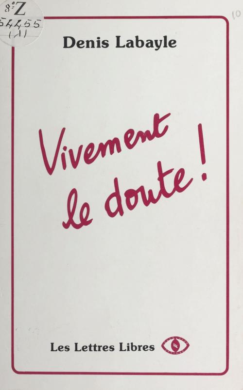 Cover of the book Vivement le doute ! by Denis Labayle, FeniXX réédition numérique