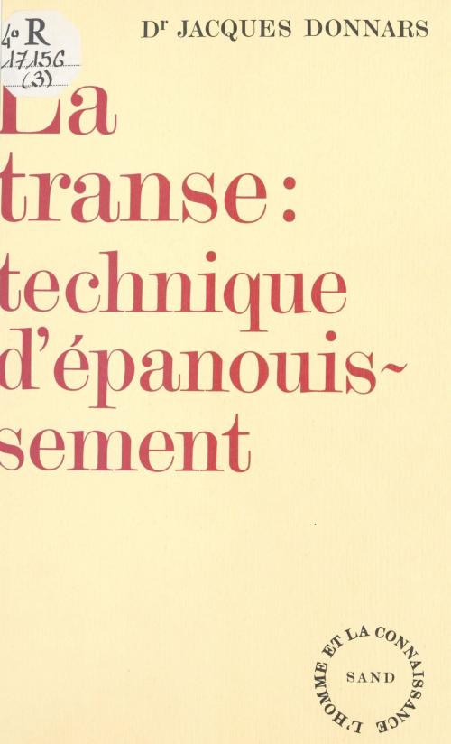 Cover of the book La Transe : technique d'épanouissement by Jacques Donnars, FeniXX réédition numérique