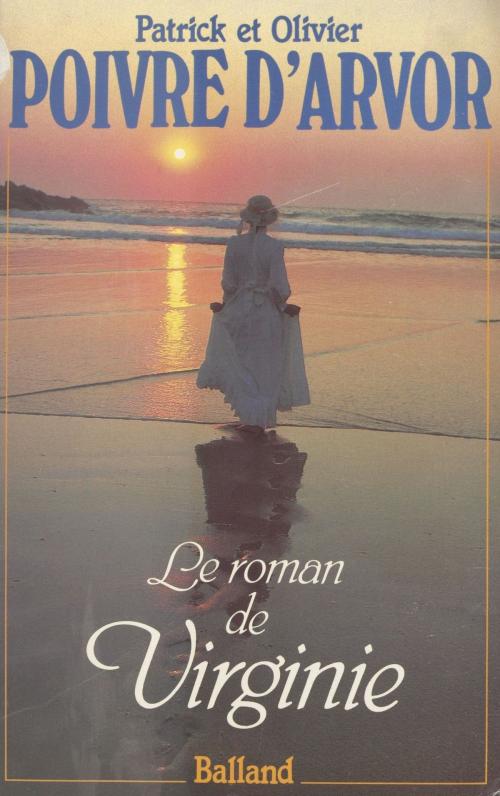 Cover of the book Le Roman de Virginie by Patrick Poivre d'Arvor, Olivier Poivre d'Arvor, J'ai lu (réédition numérique FeniXX)