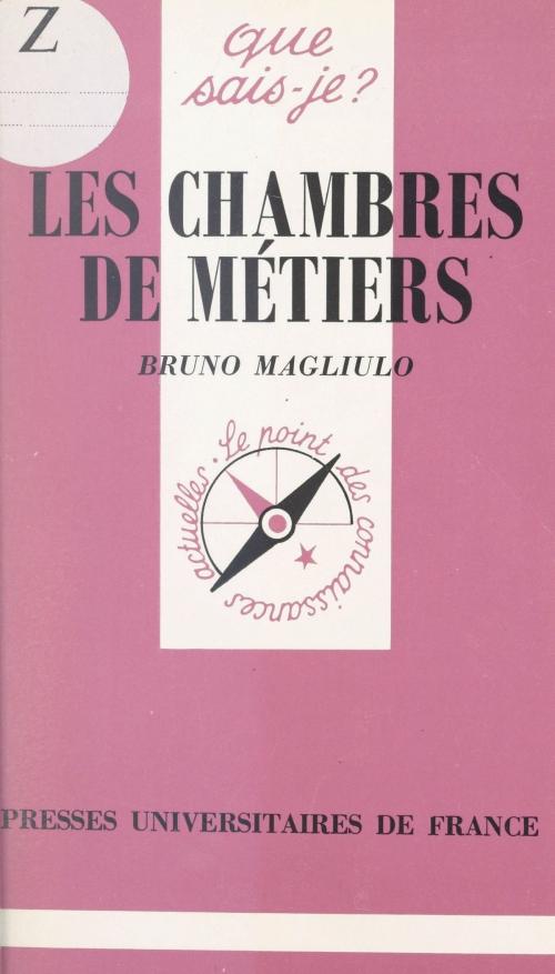 Cover of the book Les Chambres de métiers by Bruno Magliulo, Paul Angoulvent, (Presses universitaires de France) réédition numérique FeniXX