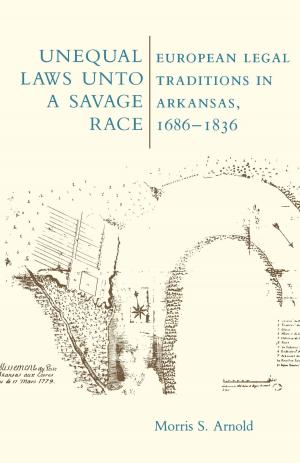 Book cover of Unequal Laws Unto a Savage Race
