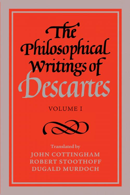 Cover of the book The Philosophical Writings of Descartes: Volume 1 by René Descartes, Cambridge University Press
