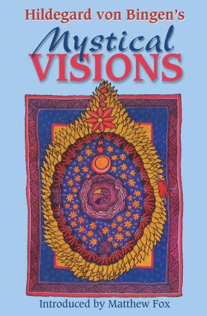 Cover of the book Hildegard von Bingen's Mystical Visions by Gunilla Norris