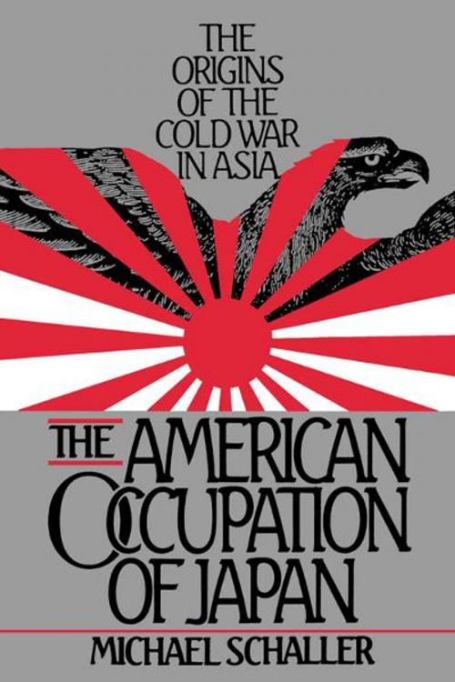 Cover of the book The American Occupation of Japan : The Origins of the Cold War in Asia by Michael Schaller, Oxford University Press, USA