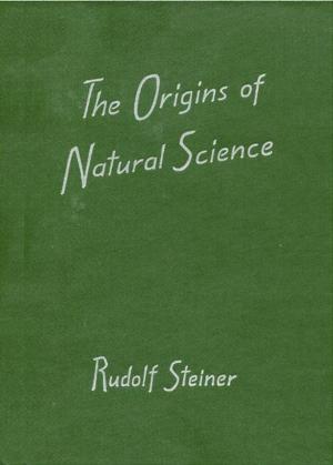 Cover of the book The Origins of Natural Science by Rudolf Steiner, Christopher Bamford