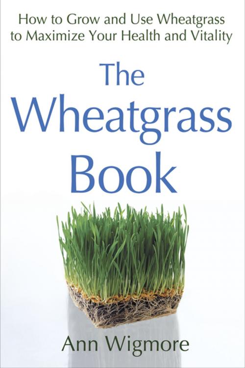 Cover of the book The Wheatgrass Book by Ann Wigmore, Penguin Publishing Group
