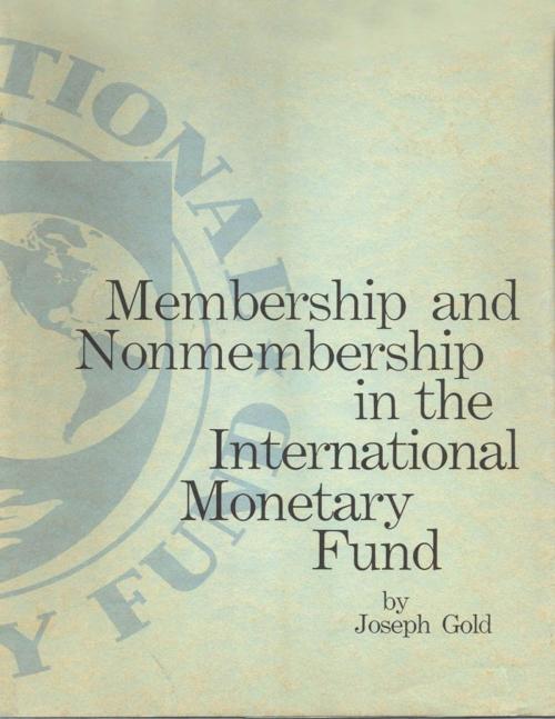 Cover of the book Membership & Nonmembership by International Monetary Fund, INTERNATIONAL MONETARY FUND