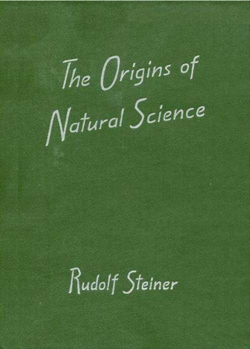 Cover of the book The Origins of Natural Science by Rudolf Steiner, Steinerbooks